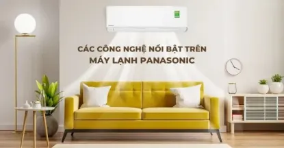 Hình ảnh cho bài viết Tổng hợp các công nghệ nổi bật trên máy lạnh Panasonic hiện nay